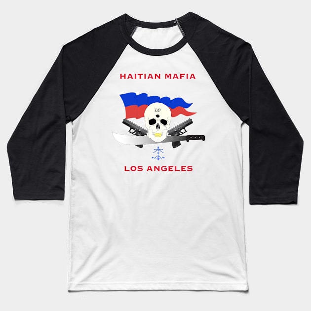 Haitian Mafia in LA T shirts Baseball T-Shirt by Elcaiman7